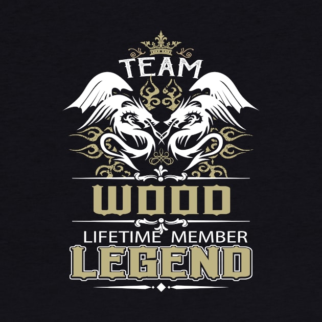 Wood Name T Shirt -  Team Wood Lifetime Member Legend Name Gift Item Tee by yalytkinyq